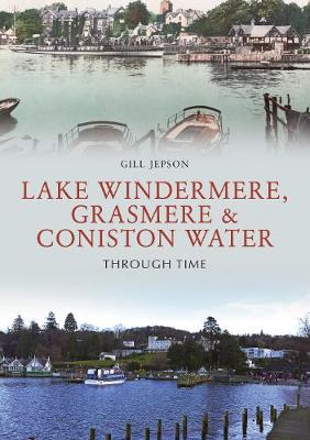 Cover of Lake Windermere, Grasmere & Coniston Water Through Time