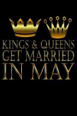 Cover of Kings And Queens Get Married In May