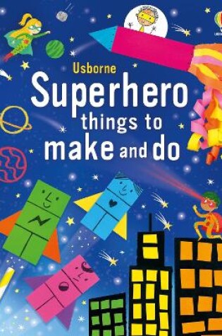 Cover of Superhero Things to Make and Do