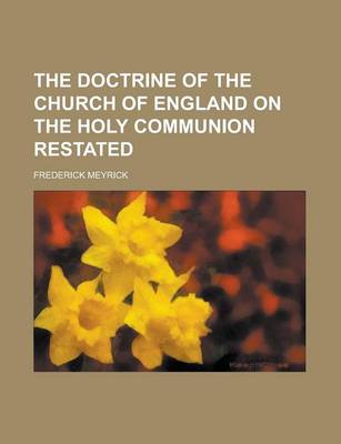 Book cover for The Doctrine of the Church of England on the Holy Communion Restated