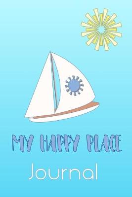 Book cover for Sailing is my Happy Place Journal