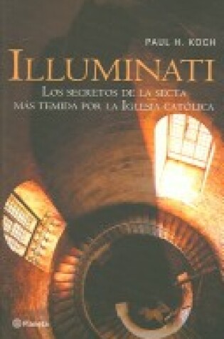 Cover of Illuminati: La Historia Secreta de Una Secta Infernal / Illuminati: The Secret History of a Malevolent Sect