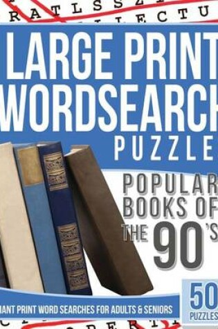 Cover of Large Print Wordsearches Puzzles Popular Books of the 90s