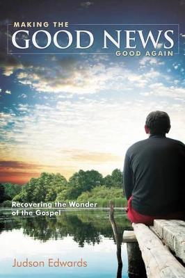 Book cover for Making the Good News Good Again