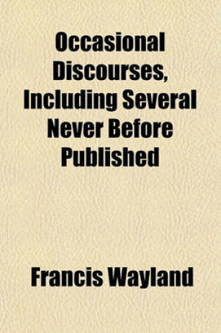 Cover of Occasional Discourses, Including Several Never Before Published