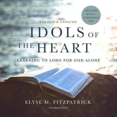 Book cover for Idols of the Heart, Revised and Updated