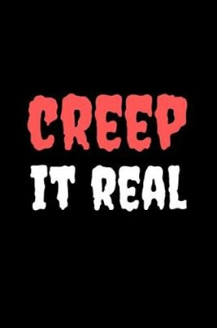 Cover of Creep it Real