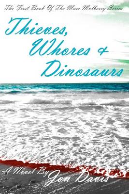 Book cover for Thieves, Whores & Dinosaurs