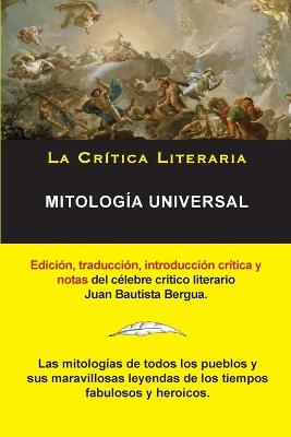 Book cover for Mitología Universal, Juan Bautista Bergua; Colección La Crítica Literaria por el célebre crítico literario Juan Bautista Bergua, Ediciones Ibéricas