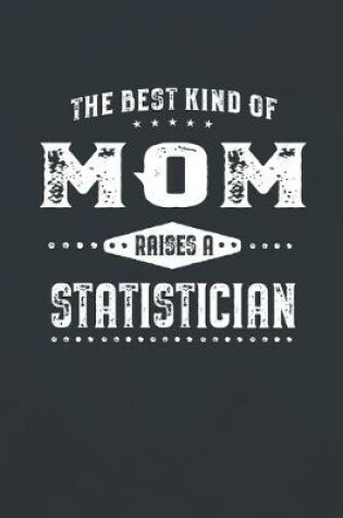 Cover of The Best Kind Of Mom Raises A Statistician