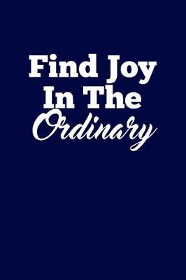 Book cover for Find Joy In The Ordinary