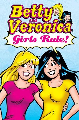 Book cover for Betty & Veronica: Girls Rule!