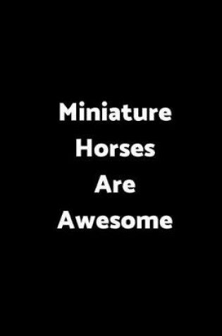 Cover of Miniature Horses Are Awesome