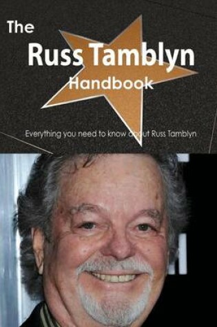 Cover of The Russ Tamblyn Handbook - Everything You Need to Know about Russ Tamblyn