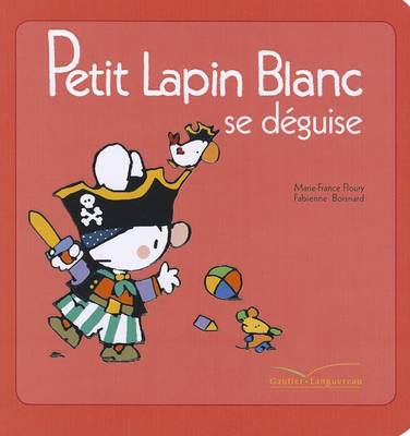 Book cover for Petit Lapin Blanc Se Deguise