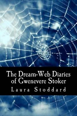 Book cover for The Dream-Web Diaries of Gwenevere Stoker