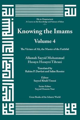 Book cover for Knowing the Imams Volume 4: The Virtues of Ali