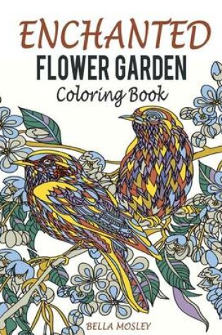 Cover of Enchanted Flower Garden Coloring Book