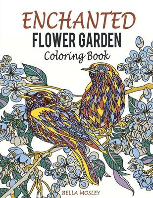 Cover of Enchanted Flower Garden Coloring Book