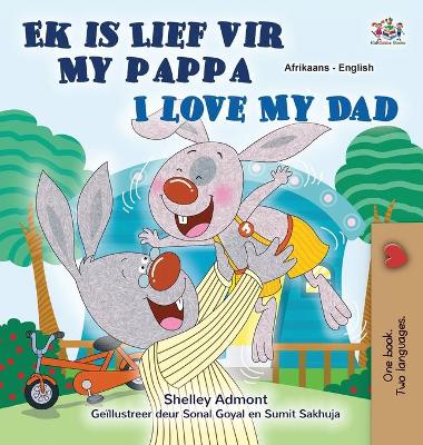 Book cover for I Love My Dad (Afrikaans English Bilingual Book for Kids)