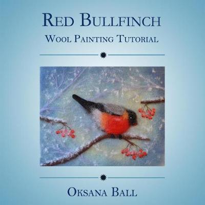 Cover of Wool Painting Tutorial "Red Bullfinch"