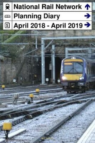 Cover of National Rail Network Planning Diary April 2018 - April 2019