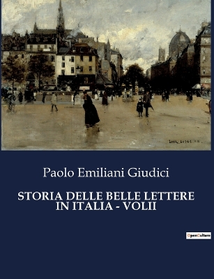 Book cover for Storia Delle Belle Lettere in Italia - Volii