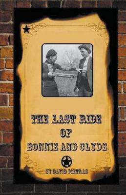 Book cover for The Last Ride Of Bonnie and Clyde