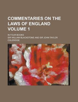 Book cover for Commentaries on the Laws of England (Volume 1); In Four Books