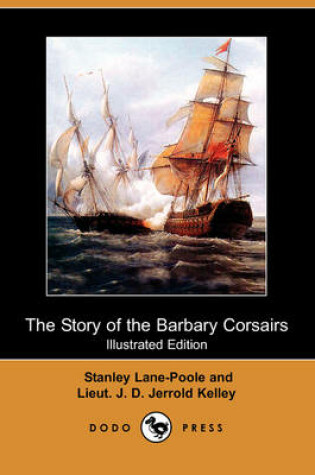 Cover of The Story of the Barbary Corsairs (Illustrated Edition) (Dodo Press)