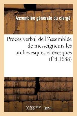 Cover of Proces Verbal de l'Assemblee de Messeigneurs Les Archevesques Et Evesques Qui Se Sont