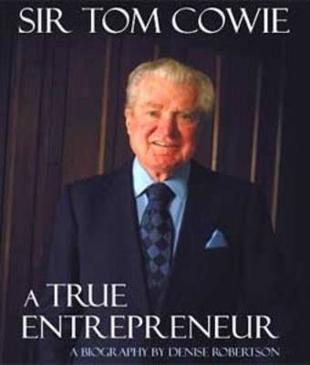 Book cover for Sir Tom Cowie, a True Entrepreneur