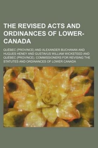 Cover of The Revised Acts and Ordinances of Lower-Canada