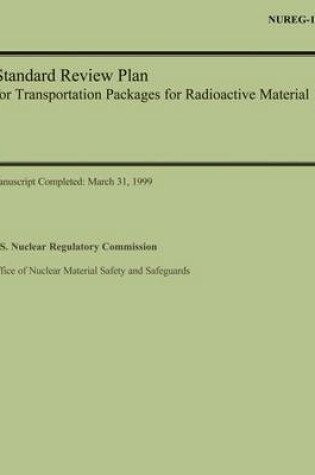 Cover of Standard Review Plan for Transportation Packages for Radioactive Material