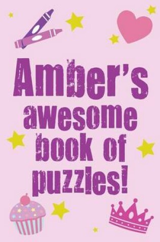 Cover of Amber's Awesome Book Of Puzzles!