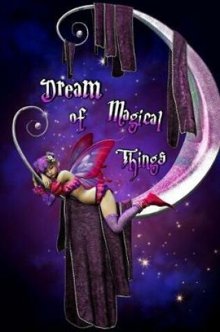 Cover of Dream of Magical Things