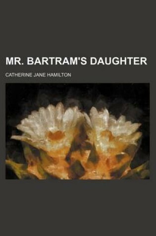 Cover of Mr. Bartram's Daughter