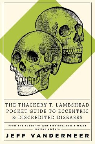 Cover of The Thackery T Lambshead Pocket Guide To Eccentric & Discredited Diseases