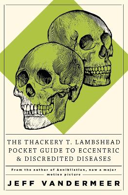 Book cover for The Thackery T Lambshead Pocket Guide To Eccentric & Discredited Diseases