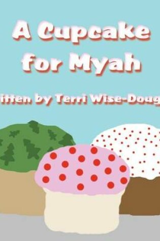 Cover of A Cupcake for Myah