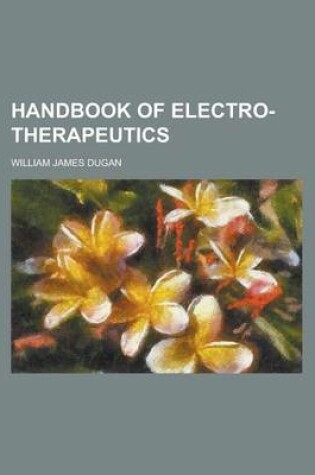 Cover of Handbook of Electro-Therapeutics