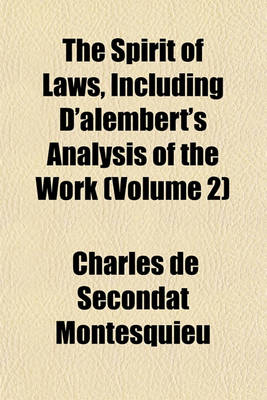 Book cover for The Spirit of Laws, Including D'Alembert's Analysis of the Work (Volume 2)