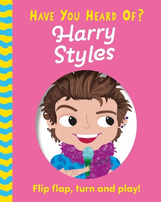 Book cover for Have You Heard Of?: Harry Styles