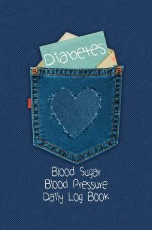 Cover of Diabetes Blood Sugar Blood Pressure Daily Log Book