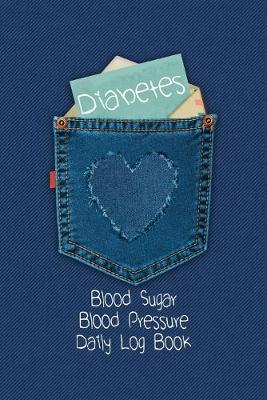 Book cover for Diabetes Blood Sugar Blood Pressure Daily Log Book