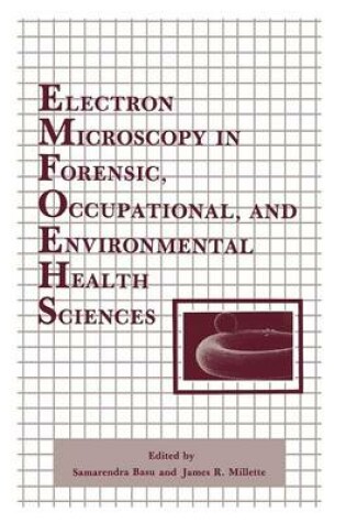 Cover of Electron Microscopy in Forensic, Occupational, and Environmental Health Sciences