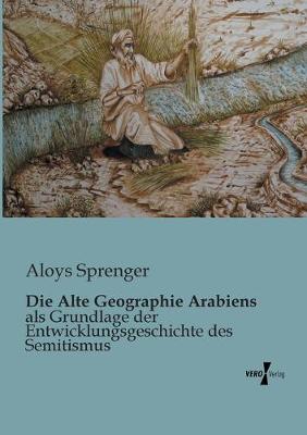 Book cover for Die Alte Geographie Arabiens