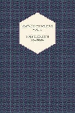 Cover of Hostages to Fortune Vol. II.