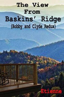 Book cover for The View From Baskins' Ridge (Bobby and Clyde Redux)