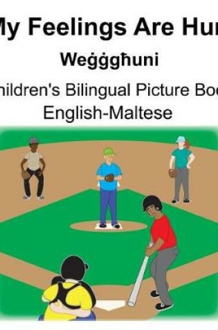 Cover of English-Maltese My Feelings Are Hurt/We&#289;&#289;g&#295;uni Children's Bilingual Picture Book